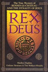 Cover Art for 9781862048348, Rex Deus: the True Mystery of Rennes Le Chateau and the Dynasty of Jesus by Wallace-Murphy, Tim, Marilyn Hopkins, Graham Simmans