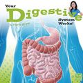 Cover Art for 9781491420645, Your Digestive System Works! by Flora Brett