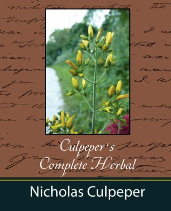 Cover Art for 9781604241273, Culpeper's Complete Herbal - Nicholas Culpeper by Culpeper Nicholas Culpeper