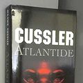 Cover Art for 9782702846377, Atlantide by Clive Cussler et Claudie Langlois-Chassaignon