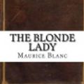 Cover Art for 9781537159768, The Blonde Lady by Createspace Independent Publishing Platform