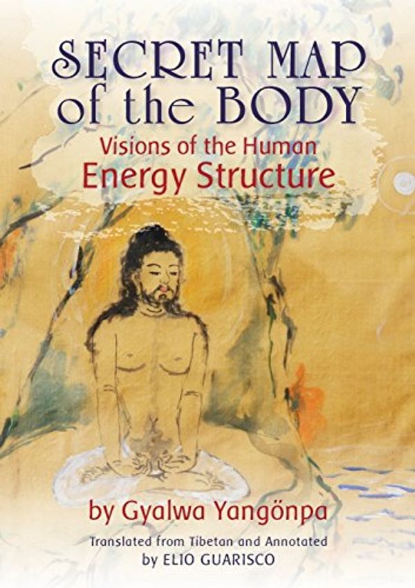 Cover Art for 9788878341395, Secret Map of the Body: Visions of the Human Energy Structure by Gyalwa Yangönpa
