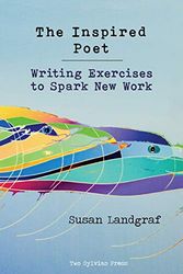 Cover Art for 9781948767071, The Inspired Poet: Writing Exercises to Spark New Work by Susan Landgraf