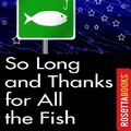 Cover Art for 9780795326509, So Long, and Thanks for All the Fish by Douglas Adams