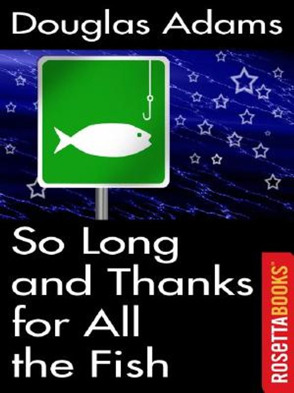Cover Art for 9780795326509, So Long, and Thanks for All the Fish by Douglas Adams