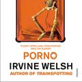 Cover Art for 9780099422464, Porno by Irvine Welsh