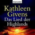 Cover Art for 9783442362226, Das Lied der Highlands by Kathleen Givens