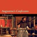 Cover Art for 9780691143576, Augustine’s Confessions: A Biography by Garry Wills