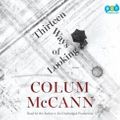 Cover Art for 9780147521606, Thirteen Ways of Looking by Colum McCann