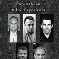 Cover Art for B076BTYT6W, Pop-Atheist Bible Expositors: Featuring Richard Dawkins, Christopher Hitchens, Sam Harris, Dan Barker, and Neil deGrasse Tyson by Ken Ammi