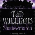 Cover Art for 9781841494432, Shadowmarch by Tad Williams