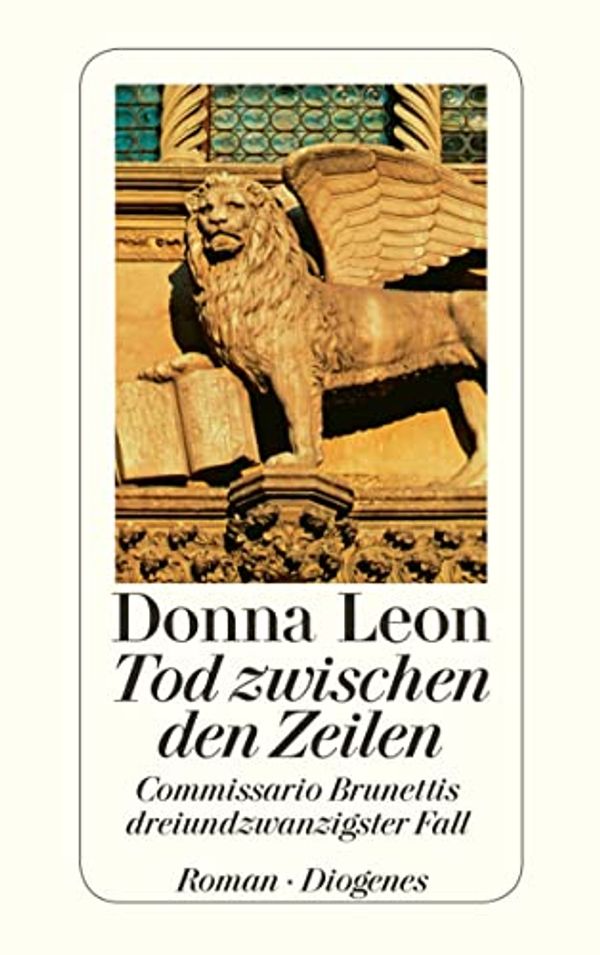 Cover Art for B0798F9JMF, Tod zwischen den Zeilen: Commissario Brunettis dreiundzwanzigster Fall (German Edition) by Donna Leon