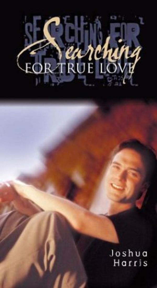 Cover Art for 9781576736456, Searching for True Love Video Series 3 Pack by Joshua Harris