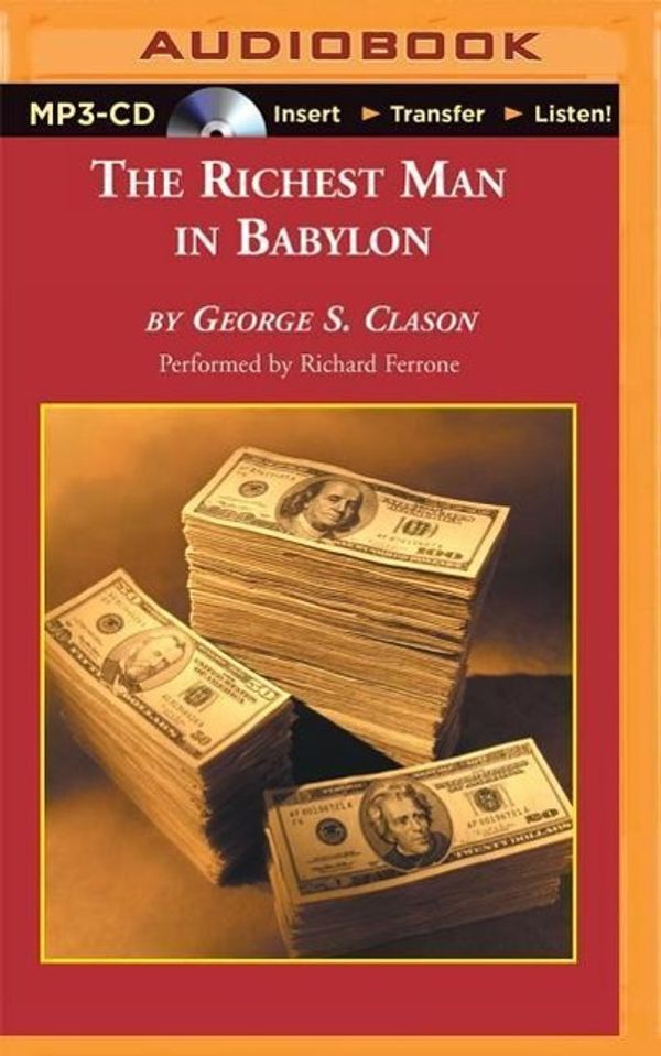 Cover Art for 9781501260407, The Richest Man in Babylon: The Success Secrets of the Ancients by George S. Clason