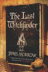 Cover Art for 9780297852582, The Last Witchfinder by Morrow James