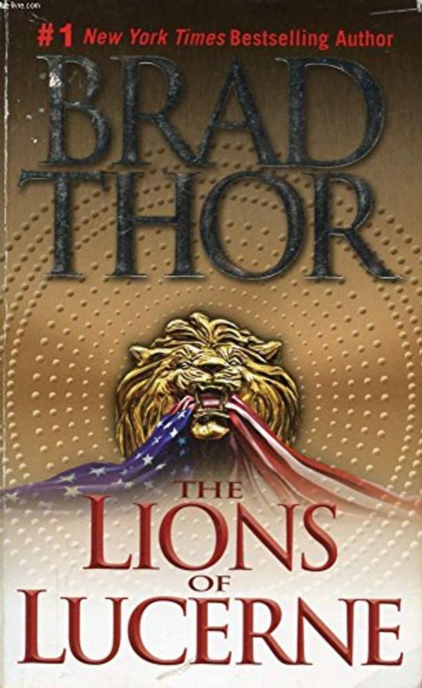 Cover Art for 9780743436748, The Lions of Lucerne by Brad Thor