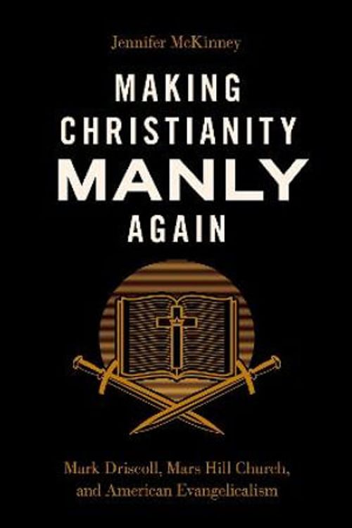 Cover Art for 9780197655795, Making Christianity Manly Again by Jennifer McKinney