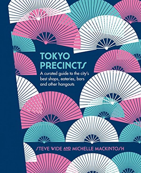 Cover Art for B07BDNSZ2C, Tokyo Precincts (The Precincts) by Steve Wide, Michelle Mackintosh