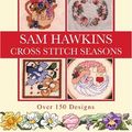 Cover Art for 9780715313374, Sam Hawkins Cross Stitch Seasons by Sam Hawkins