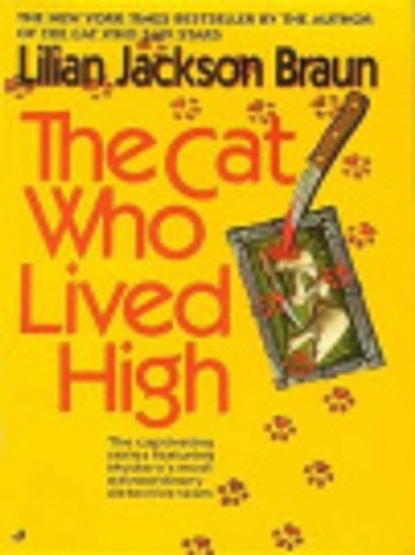 Cover Art for 9781101214077, Cat Who Lived High by Lilian Jackson Braun