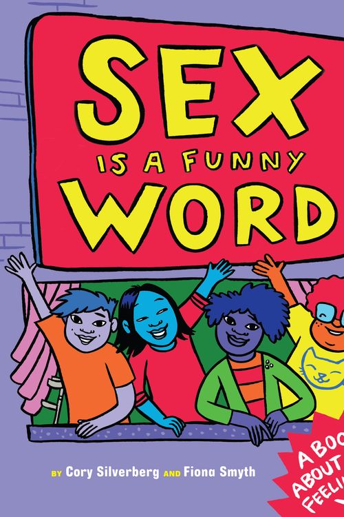 Cover Art for 9781609806064, Sex Is a Funny Word: A Book about Bodies, Relationships, and You by Cory Silverberg