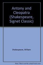 Cover Art for 9780451510990, Antony and Cleopatra (Shakespeare, Signet Classic) by William Shakespeare