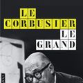 Cover Art for 9780714868691, Le Corbusier Le Grand by Phaidon Editors