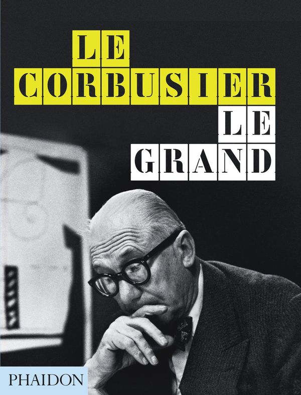 Cover Art for 9780714868691, Le Corbusier Le Grand by Phaidon Editors