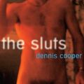 Cover Art for 2015786716746, The Sluts by Dennis Cooper