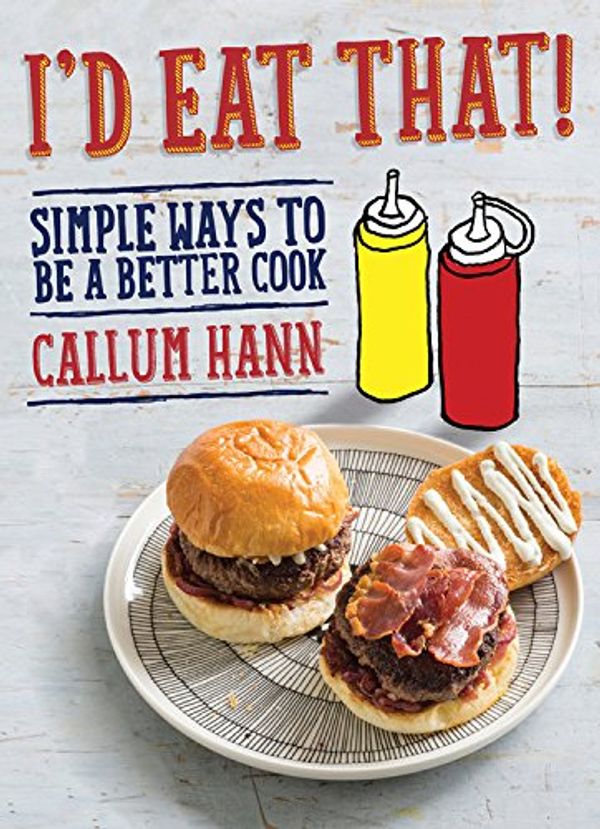 Cover Art for 9781743360187, I'd Eat That by Callum Hann