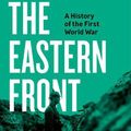 Cover Art for 9780241506851, The Eastern Front: A History of the First World War by Nick Lloyd