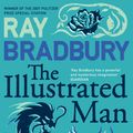 Cover Art for 9780007496983, The Illustrated Man by Ray Bradbury