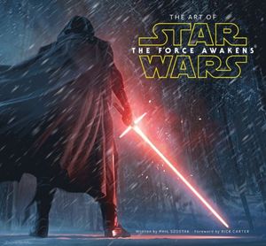Cover Art for 9781419717802, The Art of Star Wars: The Force Awakens by Phil Szostak