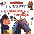 Cover Art for 9789702208570, Caballeros y Castillos (Mi Pequena Enciclopedia) by Charles Dutertre