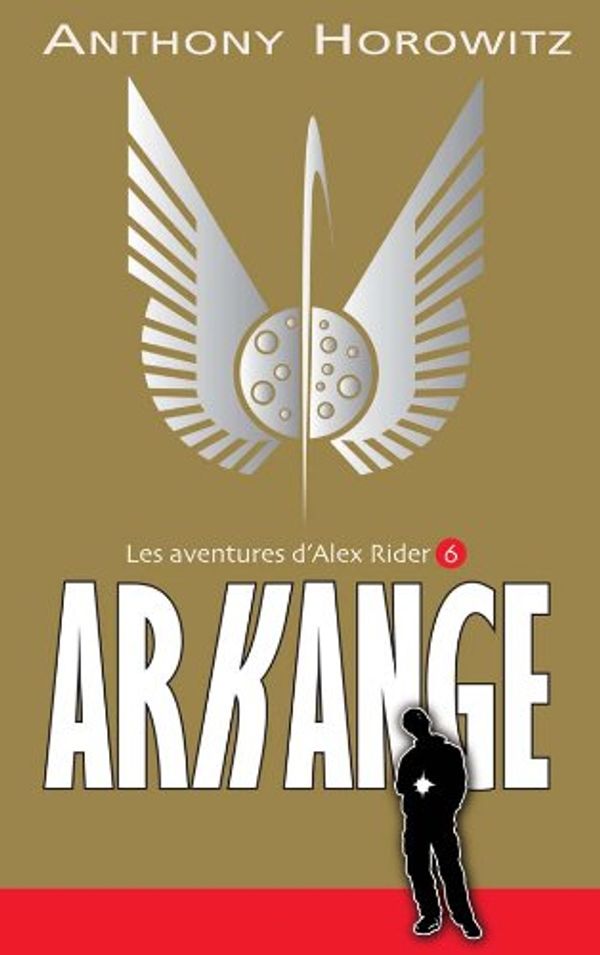 Cover Art for 9782012010710, Les aventures d'Alex Rider, Tome 6 : Arkange by Anthony Horowitz