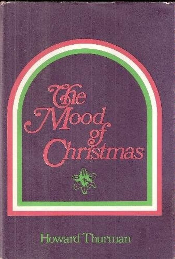 Cover Art for 9780060680510, The Mood of Christmas by Howard Thurman