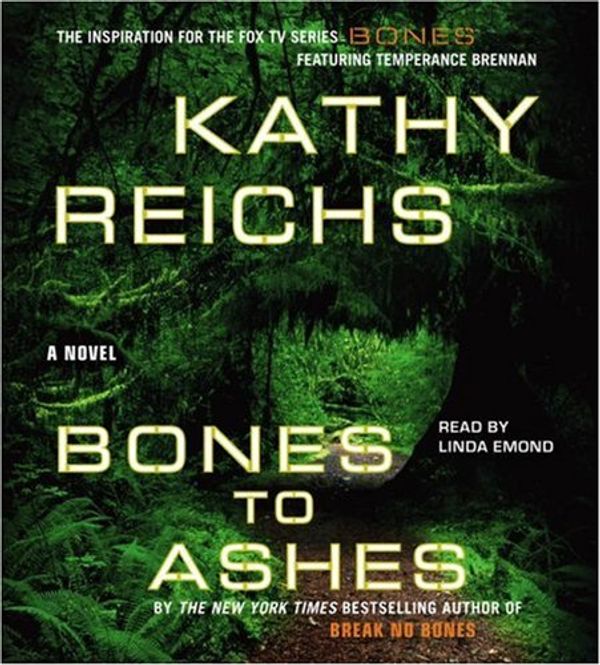 Cover Art for 9780743566155, Bones to Ashes by Kathy Reichs