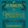 Cover Art for 9781781104743, Fantastiske skabninger - Grindelwalds forbrydelser - Filmmanuskriptet by J.k. Rowling