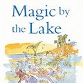 Cover Art for 9780152020767, Magic by the Lake by Edward Eager