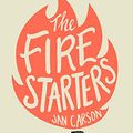 Cover Art for 9781781620465, The Fire Starters by Jan Carson