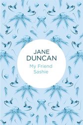 Cover Art for 9781447298069, My Friend Sashie by Jane Duncan