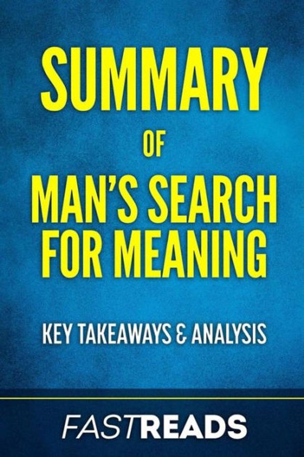 Cover Art for 9781544196022, Summary of Man's Search for Meaning: by Viktor E. Frankl | Includes Key Takeaways & Analysis by FastReads