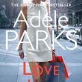 Cover Art for 9780755394296, Love Lies: A compelling story of love, lust and luxury by Adele Parks