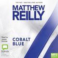 Cover Art for 9781038615046, Cobalt Blue by Matthew Reilly