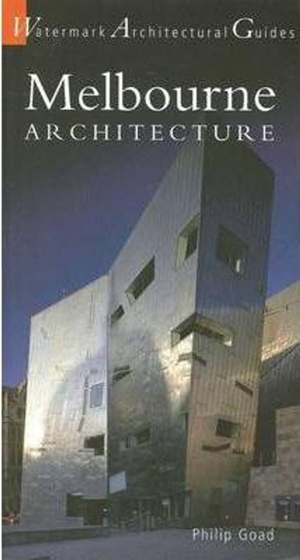 Cover Art for 9780949284891, Melbourne Architecture by Philip Goad
