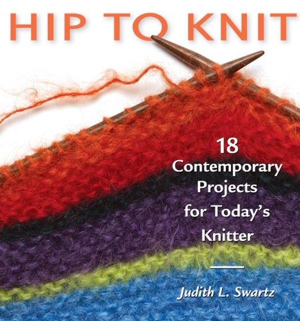 Cover Art for 9781931499217, Hip to Knit by Judith Swartz