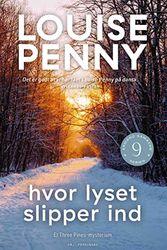 Cover Art for 9788740068184, Hvor lyset slipper ind by Louise Penny