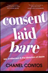 Cover Art for 9781760988128, Consent Laid Bare by Chanel Contos