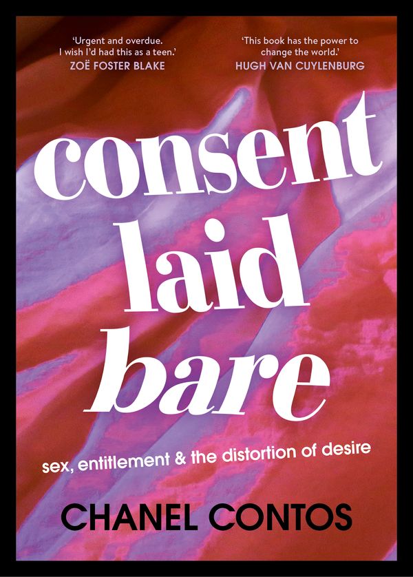 Cover Art for 9781760988128, Consent Laid Bare by Chanel Contos