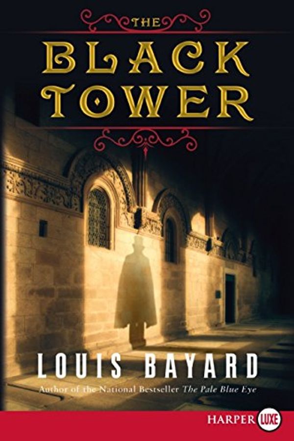 Cover Art for 9780061668326, The Black Tower by Bayard, Louis